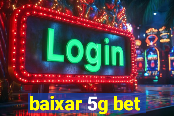 baixar 5g bet